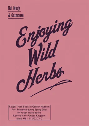 Enjoying Wild Herbs: A Seasonal Guide With Hackney Herbal